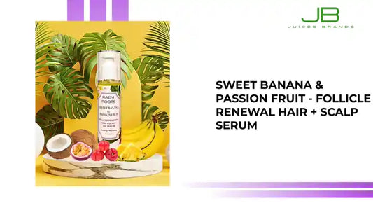 SWEET BANANA &amp; PASSION FRUIT - FOLLICLE RENEWAL HAIR + SCALP SERUM by@Outfy